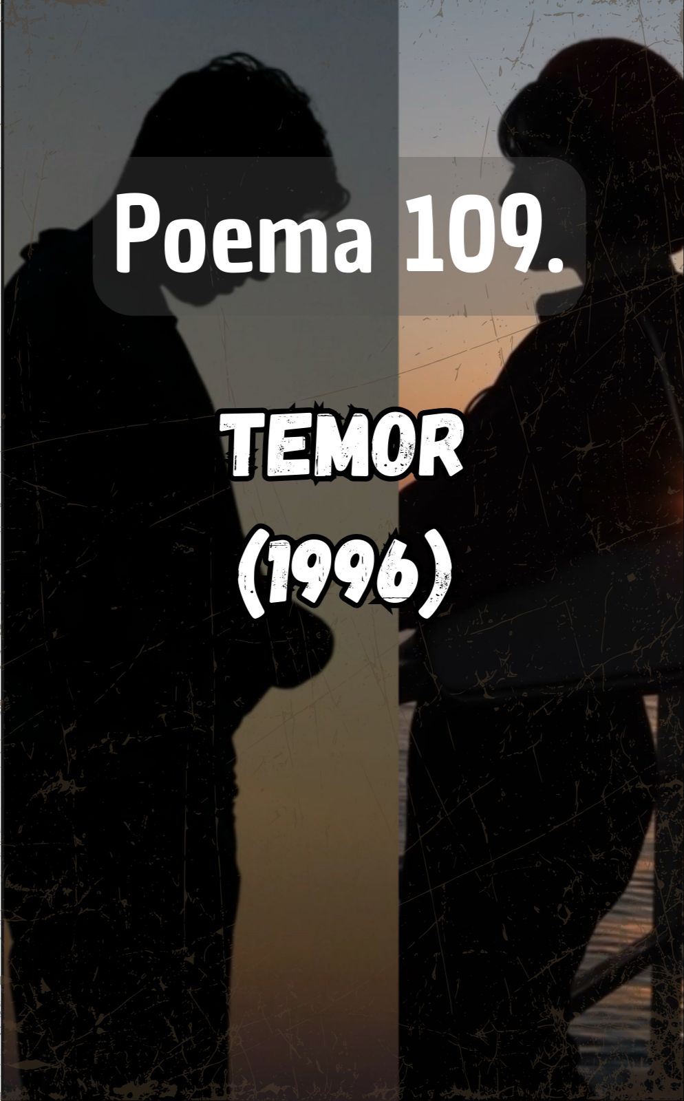 Poema 109. Temor (1996)
